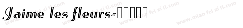 Jaime les fleurs字体转换